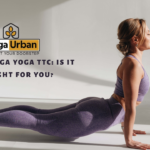ASHTANGA YOGA TTC: IS IT RIGHT FOR YOU?
