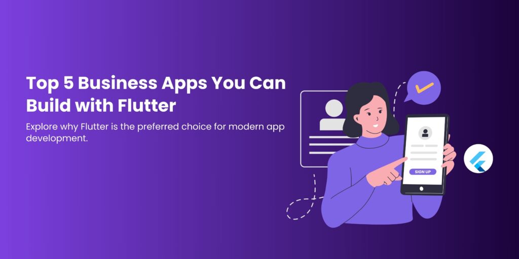 Top 5 Business Apps You Can Build with Flutter