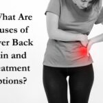 What Are Causes of Lower Back Pain and Treatment Options?