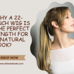 Why a 22-inch wig is the Perfect Length for a Natural Look?
